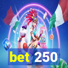 bet 250