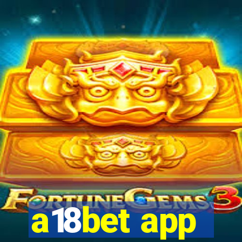 a18bet app