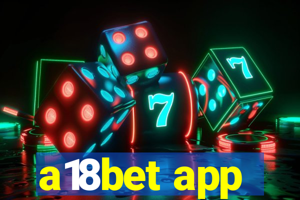 a18bet app