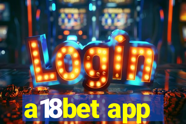 a18bet app