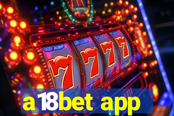 a18bet app