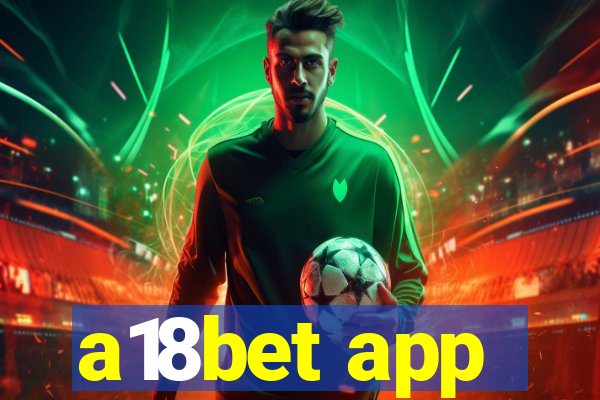 a18bet app