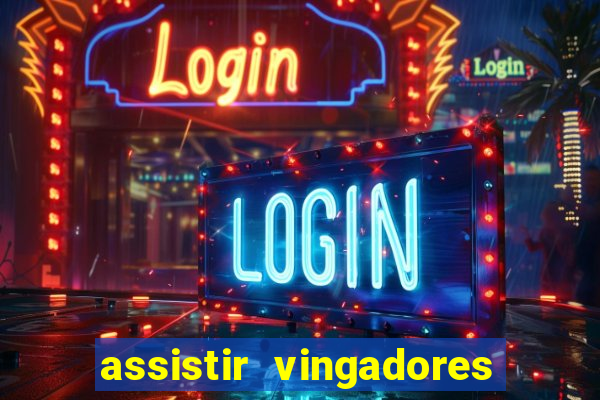 assistir vingadores ultimato completo dublado gratis