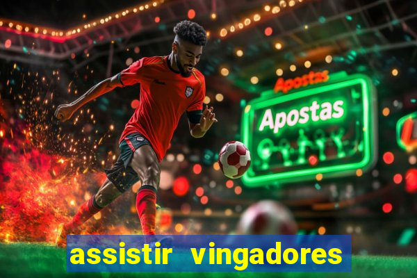 assistir vingadores ultimato completo dublado gratis