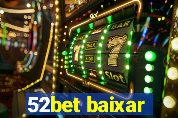 52bet baixar