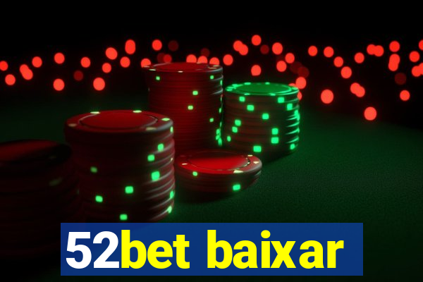 52bet baixar