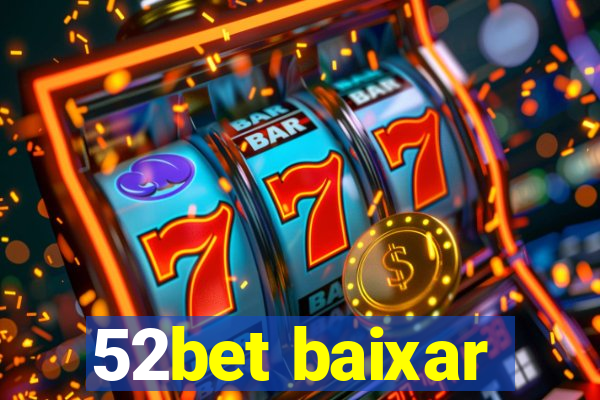 52bet baixar