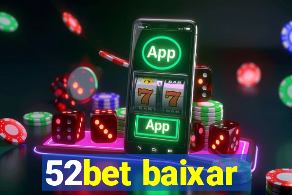 52bet baixar