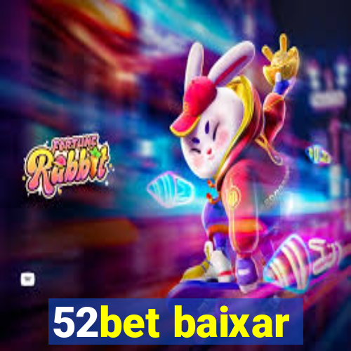 52bet baixar