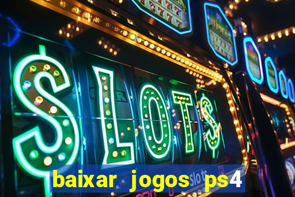 baixar jogos ps4 pkg pt br