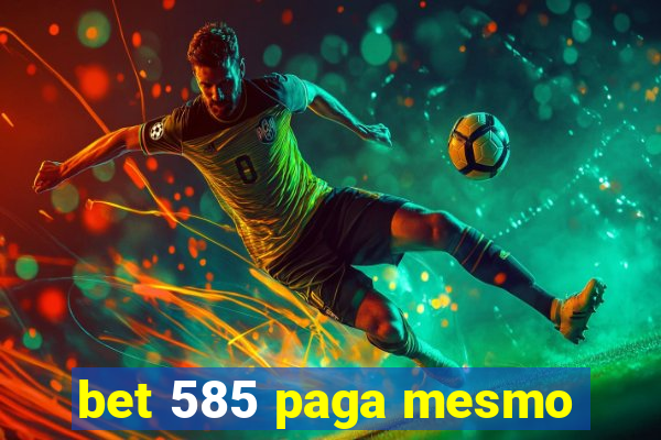 bet 585 paga mesmo