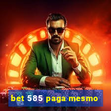 bet 585 paga mesmo