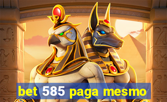 bet 585 paga mesmo