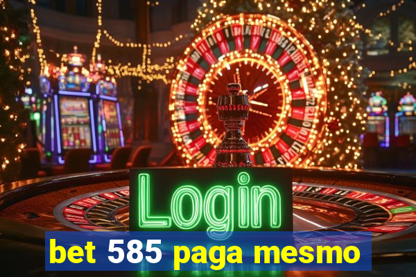 bet 585 paga mesmo