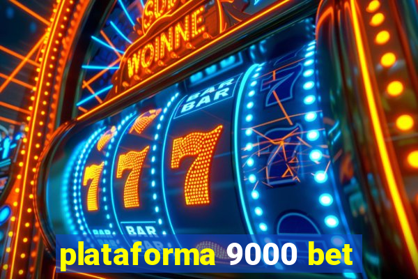 plataforma 9000 bet