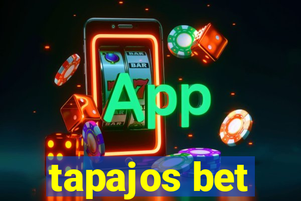 tapajos bet