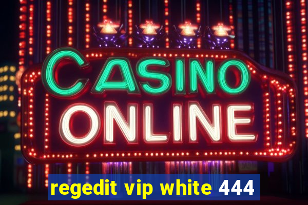 regedit vip white 444