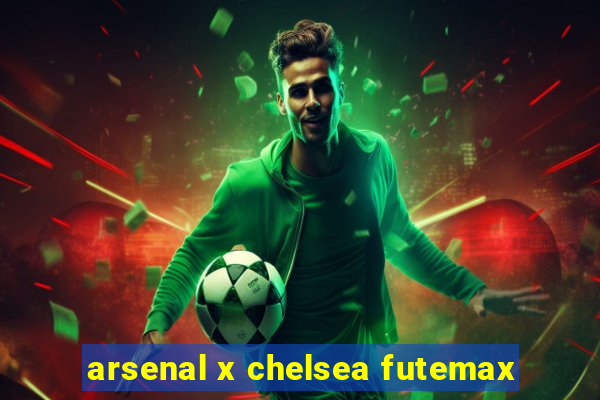 arsenal x chelsea futemax