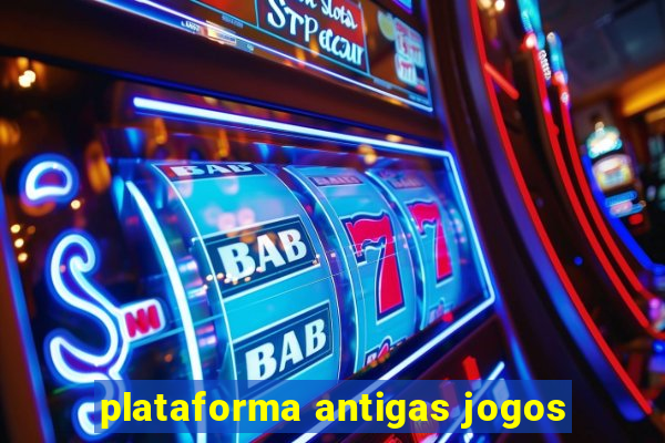 plataforma antigas jogos