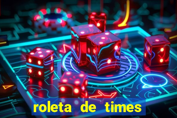 roleta de times champions league