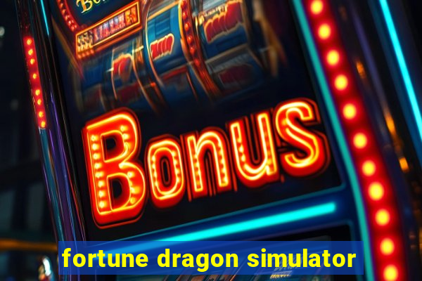 fortune dragon simulator