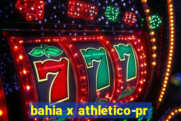 bahia x athletico-pr