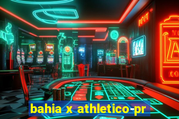 bahia x athletico-pr