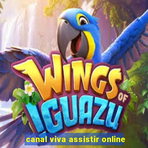 canal viva assistir online