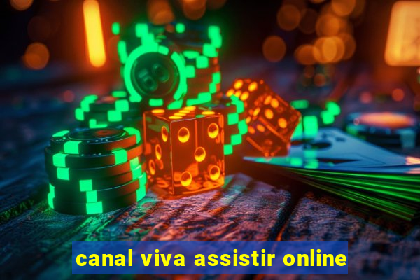 canal viva assistir online