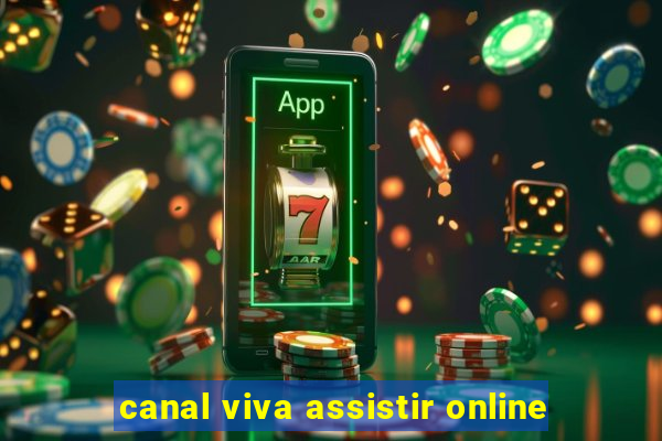 canal viva assistir online