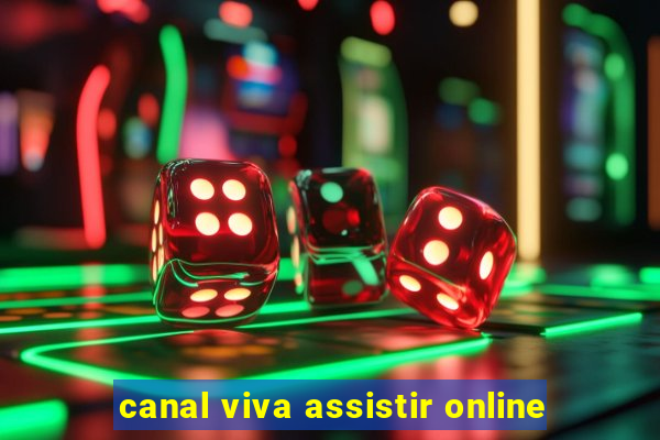 canal viva assistir online