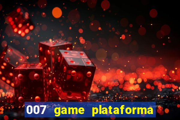 007 game plataforma de jogos