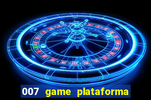 007 game plataforma de jogos