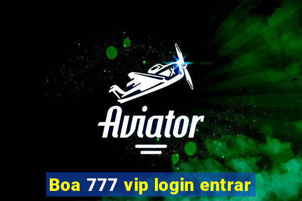 Boa 777 vip login entrar