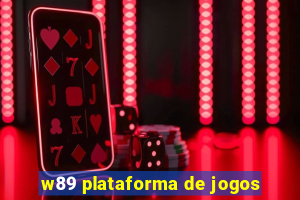 w89 plataforma de jogos