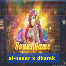 al-nassr x dhamk