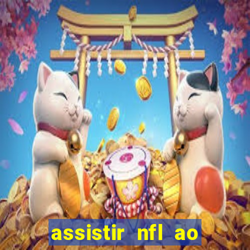 assistir nfl ao vivo gratis