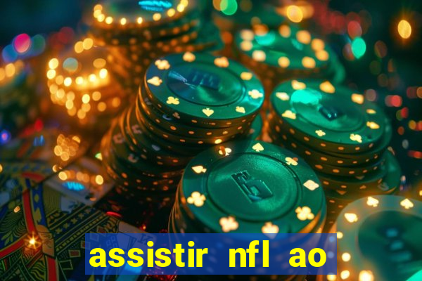 assistir nfl ao vivo gratis