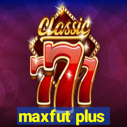 maxfut plus