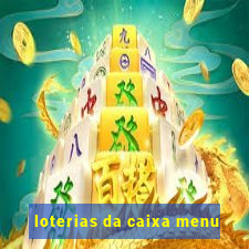 loterias da caixa menu