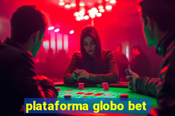 plataforma globo bet