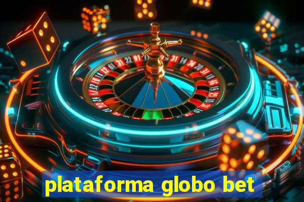 plataforma globo bet