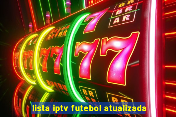 lista iptv futebol atualizada