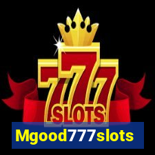 Mgood777slots