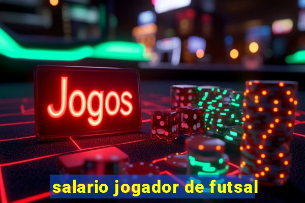 salario jogador de futsal