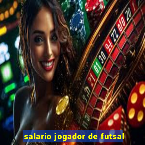 salario jogador de futsal