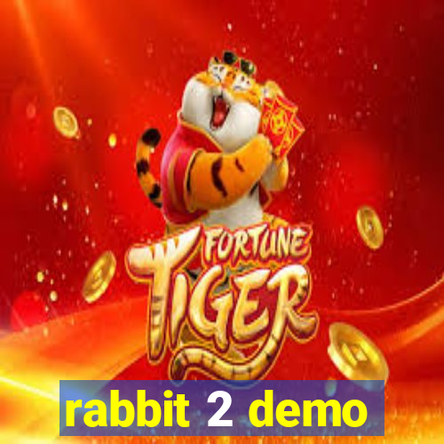 rabbit 2 demo