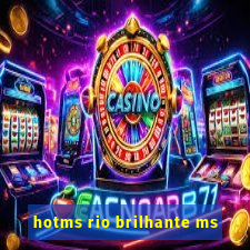 hotms rio brilhante ms