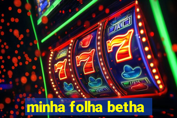 minha folha betha