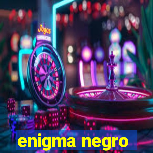 enigma negro